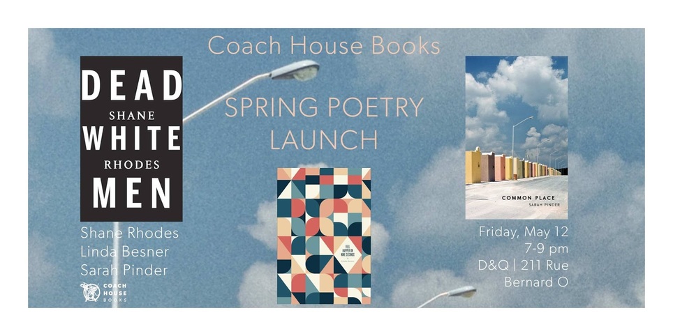 Coach House Spring Poetry Launch (Friday May 12th at 7pm)