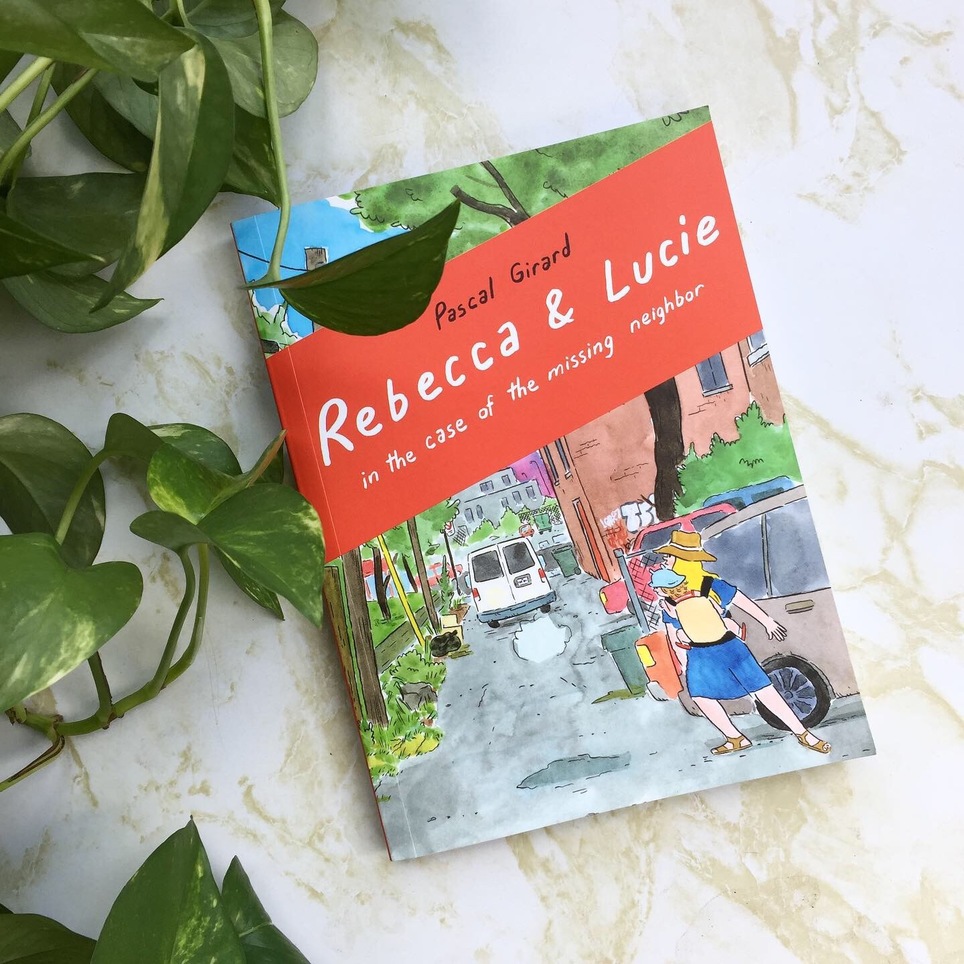New D+Q: Rebecca & Lucie in The Case of the Missing Neighbor by Pascal Girard