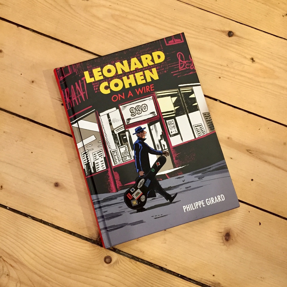 New D+Q: Leonard Cohen: On a Wire by Philippe Girard