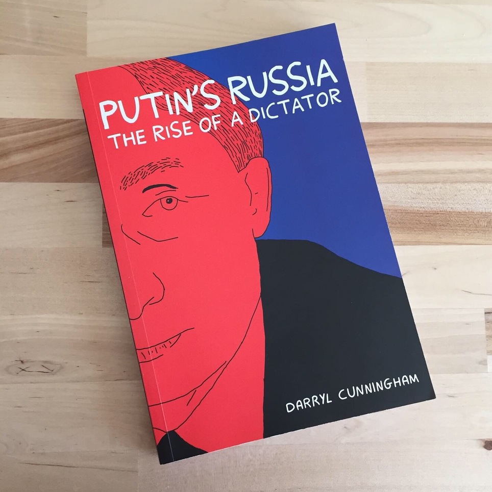 New D+Q: Putin's Russia: The Rise of a Dictator by Darryl Cunningham