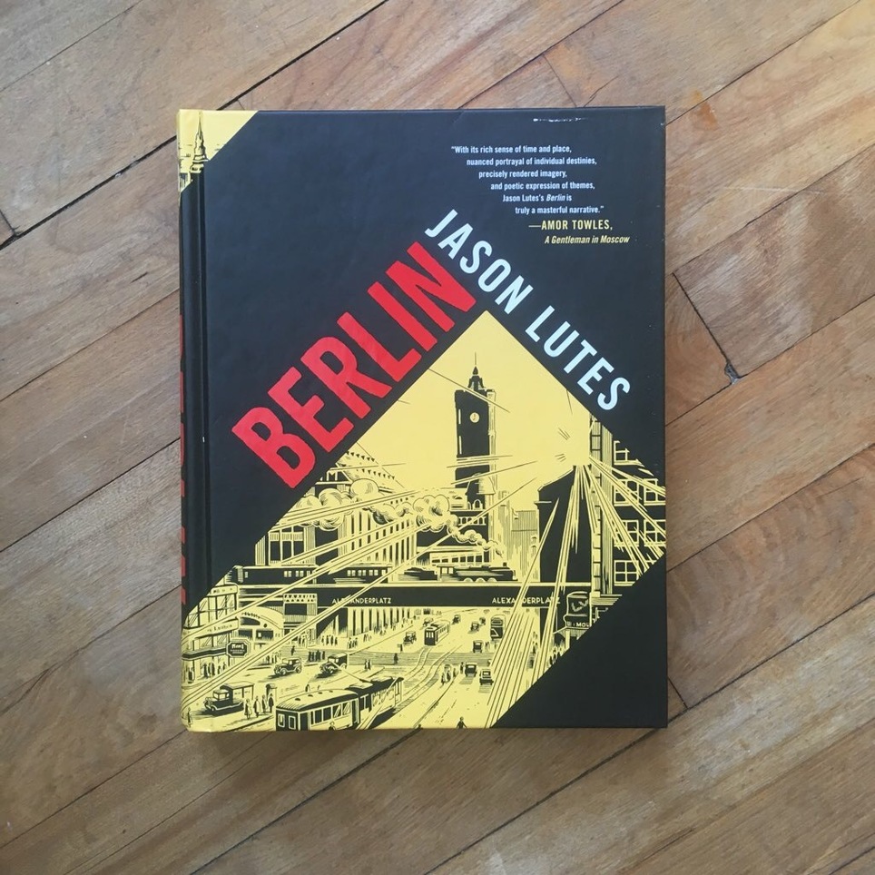 A MUST READ for this moment - BERLIN by Jason Lutes