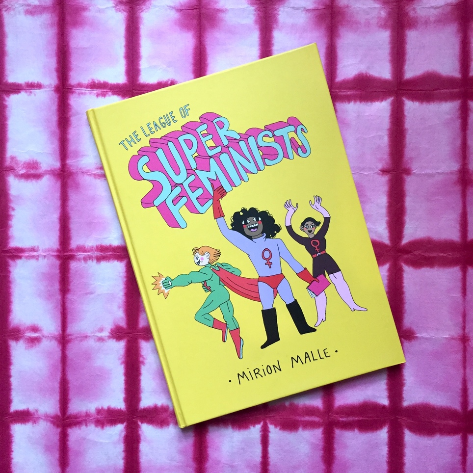New D+Q: The League of Super Feminists by Mirion Malle